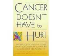 Cancer Doesn't Have to Hurt Carol P. Curtiss, Pamela J. Haylock (Auteur)
