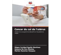 Cancer du col de l'utérus: Impact d'un programme éducatif sur les patients à risque