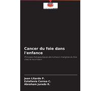 Cancer du foie dans l'enfance: Principes thérapeutiques des tumeurs malignes du foie chez le nourrisson
