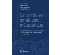 Cancer Du Sein En Situation Métastatique - Compte-Rendu Du Cours Supérieur Francophone De Cancérologie, Nice-Saint-Paul-De-Vence, 7-9 Janvier 2010