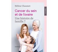 Cancer Du Sein Et De L'ovaire : Une Histoire De Famille ?