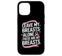 Cancer du Sein Laisse Mes Seins Seuls Ces sont Mes Seins Coque pour iPhone 12/12 Pro