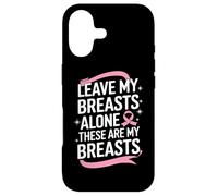 Cancer du Sein Laisse Mes Seins Seuls Ces sont Mes Seins Coque pour iPhone 17