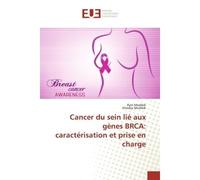 Cancer du sein lie aux genes BRCA: caracterisation et prise en charge - Meddeb - Universitaires Europeennes - broché - Essai
