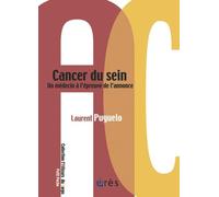 Cancer Du Sein - Un Médecin À L'épreuve De L'annonce