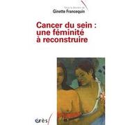 Cancer du sein - Une féminite à reconstruire