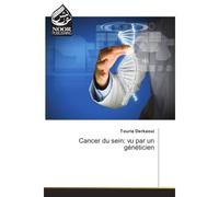 Cancer du sein: vu par un geneticien - Touria Derkaoui - Noor Publishing - broché - Etude
