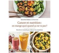 Cancer Et Nutrition - On Mange Quoi Quand Ça Ne Va Pas ?