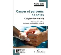 Cancer et parcours de soins L'odyssée du malade - Michel Bolla - L'harmattan - broché - Scolaire / Universitaire