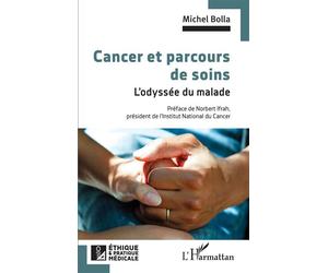 Cancer et parcours de soins L'odyssée du malade - Michel Bolla - L'harmattan - broché - Scolaire / Universitaire