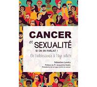 CANCER ET SEXUALITE, SI ON EN PARLAIT ! DE L'ADOLESCENCE A L