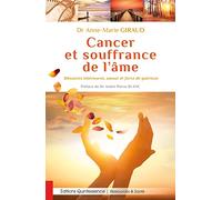 Cancer et souffrance de l'âme - Blessures intérieures, amour et force de guérison