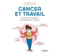Cancer et travail : j'ai (re)trouvé ma place ! Comment trouver la vôtre ?: j'ai (re)trouvé ma place ! Comment trouver la vôtre ?
