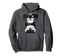 Cancer Grabbed Me by The Lung and I Kicked Its As! Sweat à Capuche