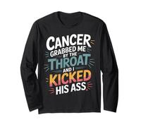 Cancer Grabbed Me by The Throat and I Kicked His Ass - Manche Longue