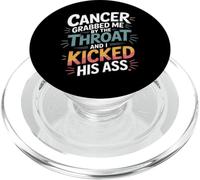 Cancer Grabbed Me by The Throat and I Kicked His Ass - PopSockets PopGrip pour MagSafe