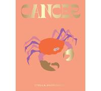 Cancer: Harness the Power of the Zodiac (Astrology, Star Sign)