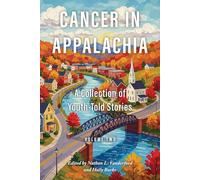 Cancer in Appalachia: A Collection of Youth-Told Stories, Volume Two