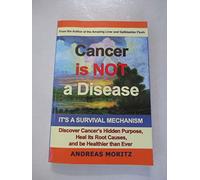 Cancer Is Not a Disease - It's a Survival Mechanism