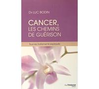 Cancer, les chemins de guérison - Tous les traitements expliqués