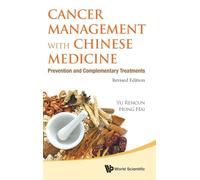 Cancer Management with Chinese Medicine: Prevention and Complementary Treatments