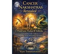 Cancer Nakshatras Revealed: Punarvasu, Pushya & Ashlesha: A Complete Vedic Guide to Personality, Karma, Relationships & Life Purpose