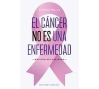 Cáncer No Es Una Enfermedad, El
