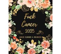 Cancer Planner & Organizer 2025: Treatment Journal - Appointment Book - Symptom Tracker