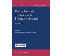 Cancer Prevention: The Causes And Prevention Of Cancer - Volume 1