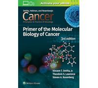 Cancer: Principles & Practice of Oncology Primer of Molecular Biology in Cancer