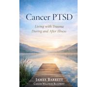 Cancer PTSD: Living With Trauma Before And After Illness
