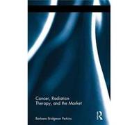 Cancer Radiation Therapy & The Market Barbara Bridgman Perkins, (Auteur)