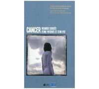 Cancer : Regard Croisés D'une Patiente Et D'un Psy