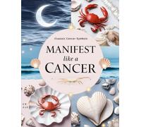Cancer Rising: The Complete Emotional Mastery Guide for the Intuitive Moon Child - Transform Your Sensitivity into Unstoppable Success While Conquering Overwhelm and Boundary Issues