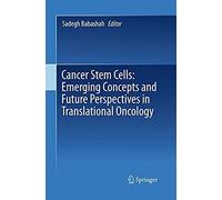 Cancer Stem Cells: Emerging Concepts And Future Perspectives In Translational Oncology