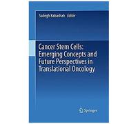 Cancer Stem Cells: Emerging Concepts And Future Perspectives In Translational Oncology