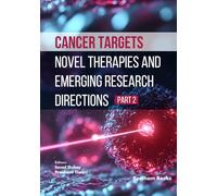 Cancer Targets: Novel Therapies and Emerging Research Directions (Part 2)