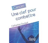 Cancer, une clef pour combattre