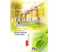 Cancer : vers de nouvelles pratiques Marilyne Sasportes (Auteur), François Sigaux (Auteur)