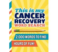 Cancer Word Search: Hardcover / 100 themed puzzles / 2,000 Terms You Can Find / Get Well Soon - Comfort And Relaxation Aid / Recovery Gifts For Male - Female Patients