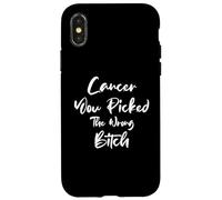 Cancer You Picked The Wrong Bitch Funny Cancer Patient Coque pour iPhone X/XS