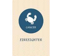 Cancer Zodiac Firefighter: Cancer Horoscope Journal Notebook. Nice Gift for Firefighters.