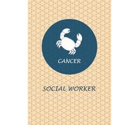 Cancer Zodiac Social Worker: Cancer Horoscope Journal Notebook. Cute gift for Social Workers.