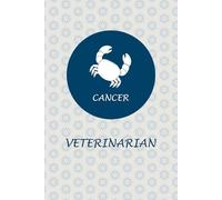 Cancer Zodiac Veterinarian: Cancer Horoscope Journal Notebook. Nice Gift for Veterinarians.