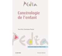 Cancérologie de l'enfant Professeur Yves Perel (Auteur), Dominique Plantaz (Auteur)