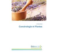 Cancérologie et Plantes - Christian Morel - Vie Editions - broché - Guide
