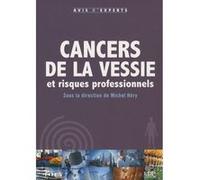 Cancers de la vessie et risque professionnels MICHEL HÉRY (Directeur éditorial), Inrs (Auteur)