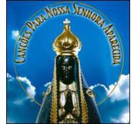 Cancoes Para Nossa Senhora Aparecida
