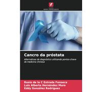 Cancro da próstata: Alternativas de diagnóstico utilizando pontos-chave da medicina chinesa