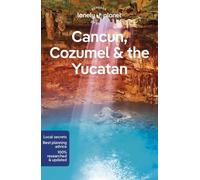 Lonely Planet Cancun, Cozumel & The Yucatan